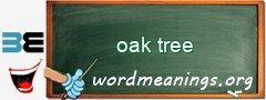 WordMeaning blackboard for oak tree